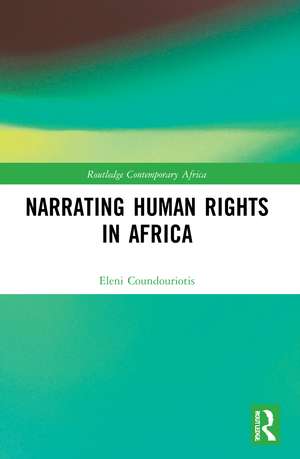 Narrating Human Rights in Africa de Eleni Coundouriotis