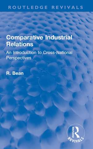 Comparative Industrial Relations: An Introduction to Cross-National Perspectives de R. Bean