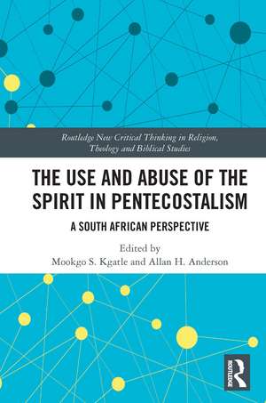 The Use and Abuse of the Spirit in Pentecostalism: A South African Perspective de Mookgo S. Kgatle