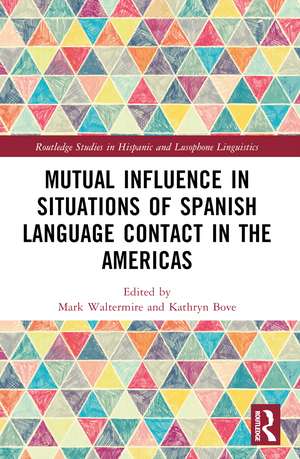 Mutual Influence in Situations of Spanish Language Contact in the Americas de Mark Waltermire