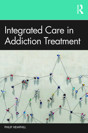 Integrated Care in Addiction Treatment Addiction