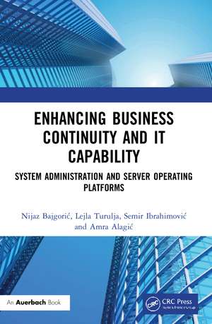 Enhancing Business Continuity and IT Capability: System Administration and Server Operating Platforms de Nijaz Bajgorić