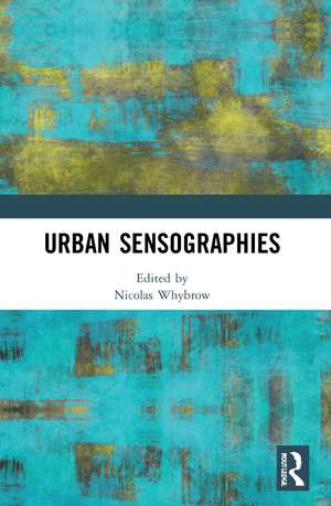 Urban Sensographies de Nicolas Whybrow