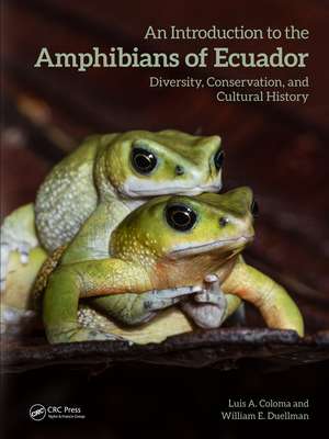 An Introduction to the Amphibians of Ecuador: Diversity, Conservation, and Cultural History de Luis A. Coloma