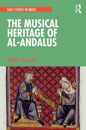 The Musical Heritage of Al-Andalus de Dwight Reynolds