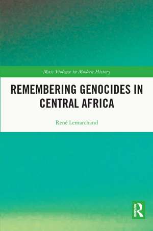 Remembering Genocides in Central Africa de Rene Lemarchand