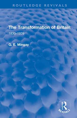 The Transformation of Britain: 1830–1939 de G. E. Mingay