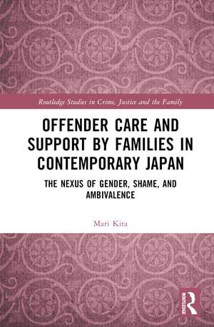 Offender Care and Support by Families in Contemporary Japan: The Nexus of Gender, Shame, and Ambivalence de Mari Kita