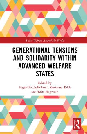 Generational Tensions and Solidarity Within Advanced Welfare States de Asgeir Falch-Eriksen