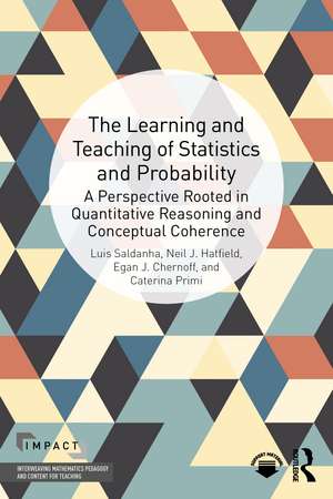 The Learning and Teaching of Statistics and Probability: A Perspective Rooted in Quantitative Reasoning and Conceptual Coherence de Luis Saldanha