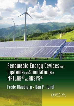 Renewable Energy Devices and Systems with Simulations in MATLAB® and ANSYS® de Frede Blaabjerg