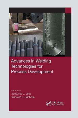 Advances in Welding Technologies for Process Development de Jaykumar Vora