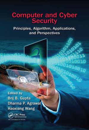 Computer and Cyber Security: Principles, Algorithm, Applications, and Perspectives de Brij B. Gupta