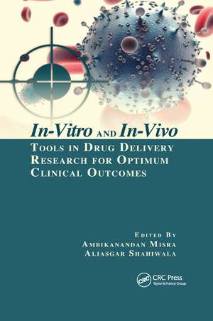 In-Vitro and In-Vivo Tools in Drug Delivery Research for Optimum Clinical Outcomes de Ambikanandan Misra