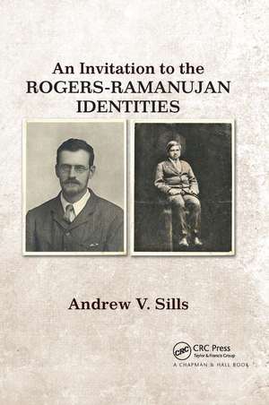 An Invitation to the Rogers-Ramanujan Identities de Andrew V. Sills