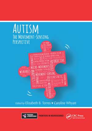 Autism: The Movement Sensing Perspective de Elizabeth B. Torres