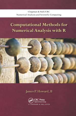 Computational Methods for Numerical Analysis with R de James P Howard, II