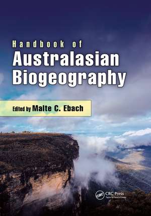 Handbook of Australasian Biogeography de Malte C. Ebach