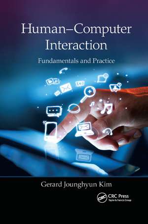 Human–Computer Interaction: Fundamentals and Practice de Gerard Jounghyun Kim