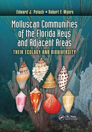 Molluscan Communities of the Florida Keys and Adjacent Areas: Their Ecology and Biodiversity de Edward J. Petuch