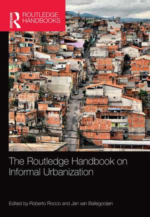 The Routledge Handbook on Informal Urbanization de Roberto Rocco