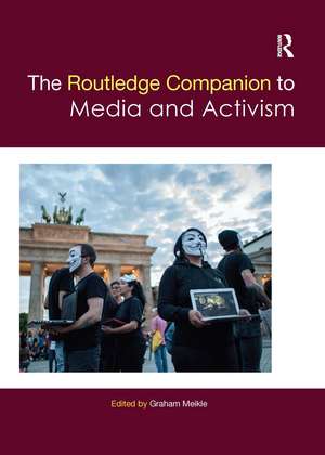 The Routledge Companion to Media and Activism de Graham Meikle