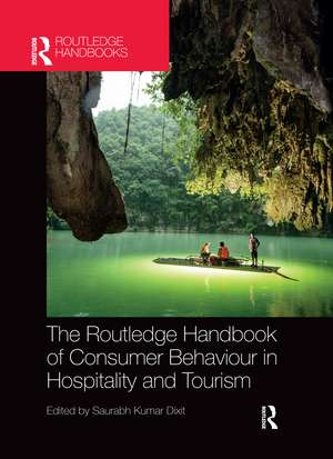 The Routledge Handbook of Consumer Behaviour in Hospitality and Tourism de Saurabh Kumar Dixit