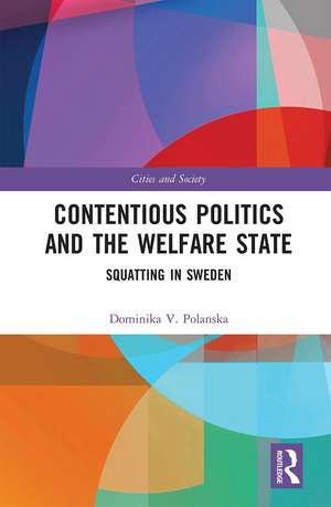 Contentious Politics and the Welfare State: Squatting in Sweden de Dominika Polanska