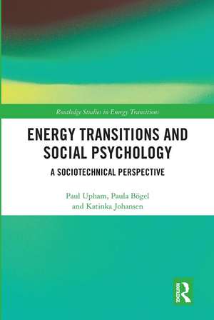 Energy Transitions and Social Psychology: A Sociotechnical Perspective de Paul Upham