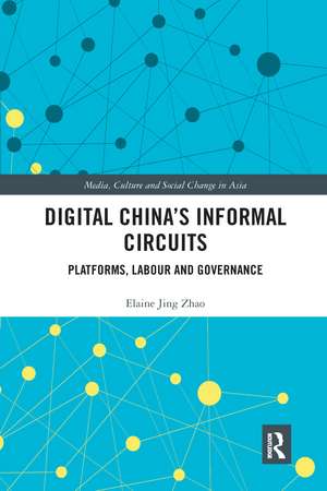 Digital China's Informal Circuits: Platforms, Labour and Governance de Elaine Jing Zhao