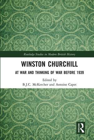 Winston Churchill: At War and Thinking of War before 1939 de B. J. C. McKercher