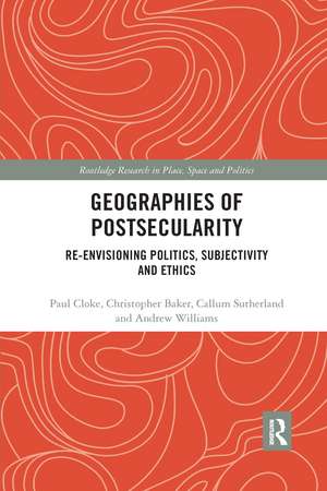 Geographies of Postsecularity: Re-envisioning Politics, Subjectivity and Ethics de Paul Cloke