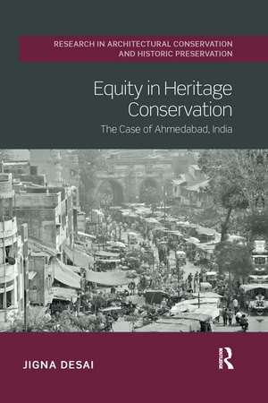 Equity in Heritage Conservation: The Case of Ahmedabad, India de Jigna Desai