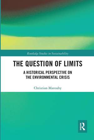 The Question of Limits: A Historical Perspective on the Environmental Crisis de Christian Marouby