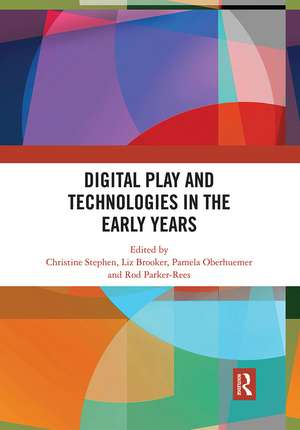 Digital Play and Technologies in the Early Years de Christine Stephen