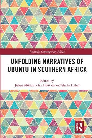 Unfolding Narratives of Ubuntu in Southern Africa de Julian Müller