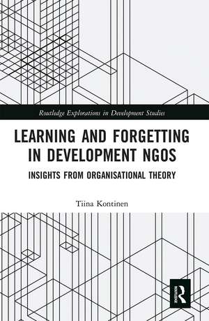 Learning and Forgetting in Development NGOs: Insights from Organisational Theory de Tiina Kontinen