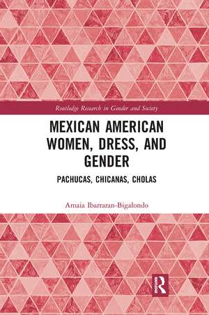 Mexican American Women, Dress and Gender: Pachucas, Chicanas, Cholas de Amaia Ibarraran-Bigalondo