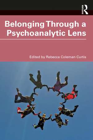 Belonging Through a Psychoanalytic Lens de Rebecca Coleman Curtis