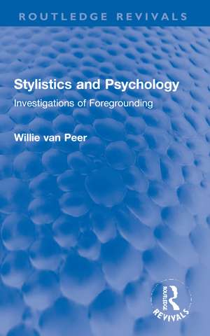 Stylistics and Psychology: Investigations of Foregrounding de Willie Van Peer