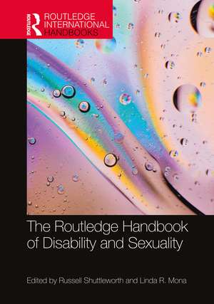 The Routledge Handbook of Disability and Sexuality de Russell Shuttleworth