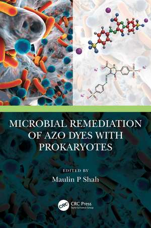 Microbial Remediation of Azo Dyes with Prokaryotes de Maulin P Shah