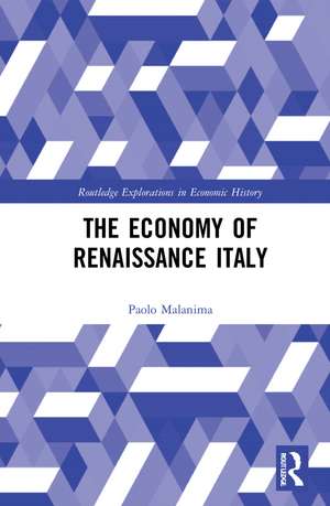 The Economy of Renaissance Italy de Paolo Malanima