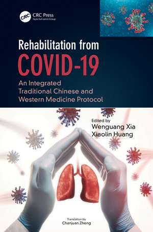 Rehabilitation from COVID-19: An Integrated Traditional Chinese and Western Medicine Protocol de Wenguang Xia