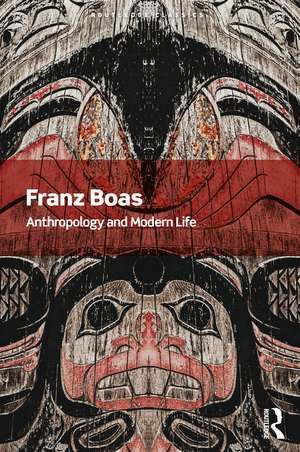 Anthropology and Modern Life de Franz Boas