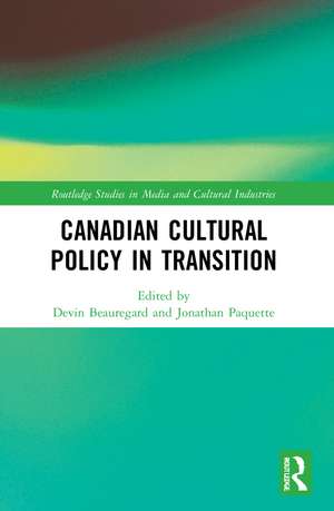 Canadian Cultural Policy in Transition de Devin Beauregard