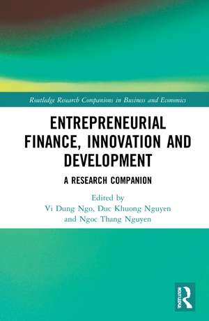 Entrepreneurial Finance, Innovation and Development: A Research Companion de Vi Dung Ngo