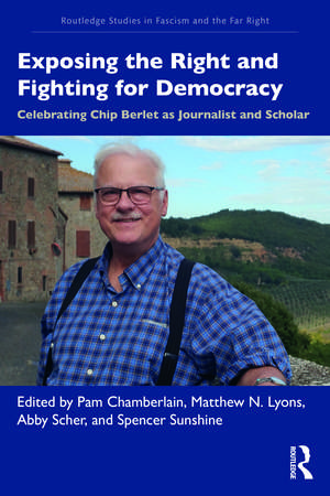 Exposing the Right and Fighting for Democracy: Celebrating Chip Berlet as Journalist and Scholar de Pam Chamberlain