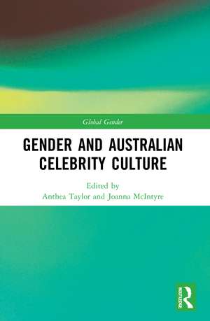 Gender and Australian Celebrity Culture de Anthea Taylor