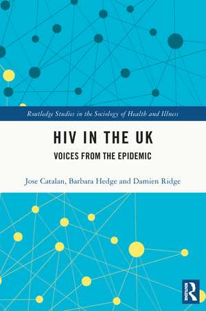 HIV in the UK: Voices from the Epidemic de Jose Catalan